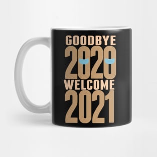 Goodbye 2020 welcome 2021 Mug